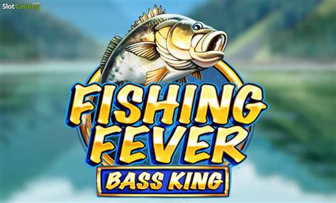 Fishing Fever Bass King Slot Grátis